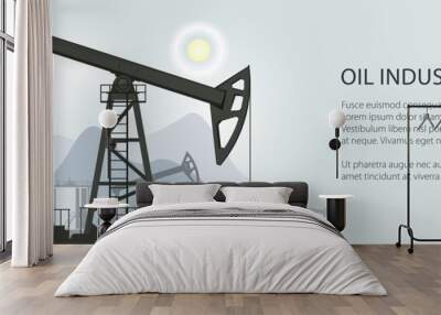 Oil Industry Banner, Silhouette Pumpjack on a Background of Mountains and Text, Overground Drive for a Reciprocating Piston Pump in an Oil Well, Vector Illustration Wall mural