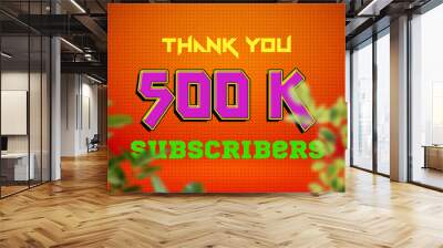 500 K  subscribers celebration greeting banner with Game Design Wall mural