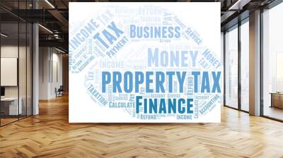 Property Tax word cloud. Wall mural