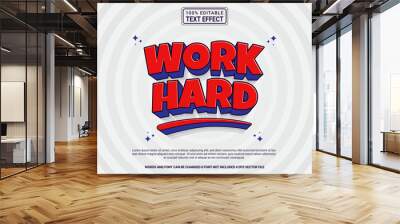 Editable text effect Work Hard 3d cartoon template stlye modren premium vector Wall mural