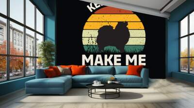 Keeshond Make Me Happy You Not So Much Retro T-Shirt Design Vector
 Wall mural