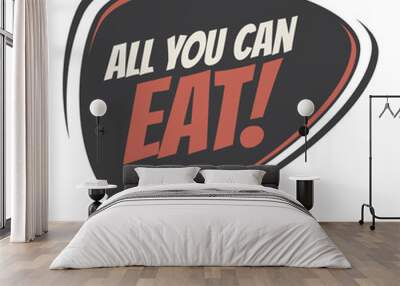 all you can eat retro speech balloon Wall mural