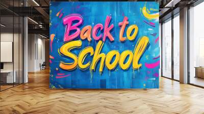 A vibrant graffiti-style background with the words Back to School in bold Wall mural