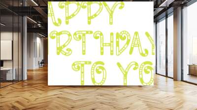 Happy Birthday to You.Happy Birthday typography design for greeting cards and poster with balloon, confetti and design template for birthday celebration. Wall mural