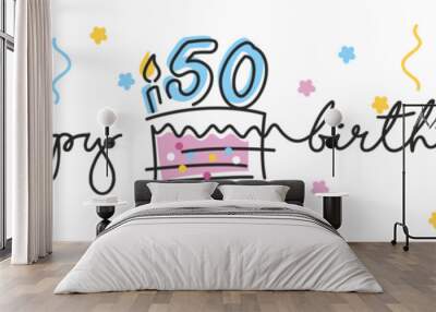 50th Birthday handwritten typography lettering Greeting card with colorful big cake, number, candle and confetti Wall mural