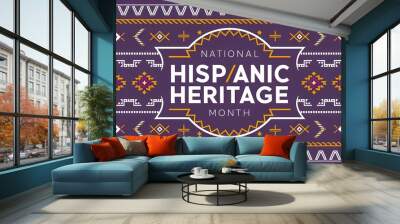 Hispanic heritage month. Vector web banner, poster, card for social media, networks. Greeting with national Hispanic heritage month text, Hispanic pattern. Wall mural