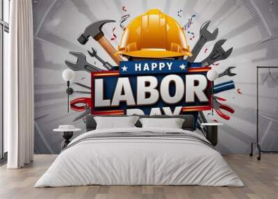 Happy Labor Day Construction Worker Appreciation Wall mural