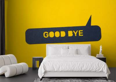 Speech bubble sticker with good bye. Wall mural