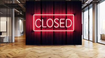 Neon CLOSED red glowing word electricity sign in the middle of a wooden textured wall. Wall mural