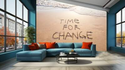 time for change, concept of new, life changing and improvement Wall mural