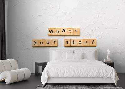 What's your story word written on wood block. What's your story text on cement table for your desing, Top view concept Wall mural