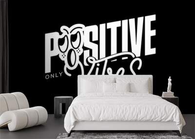 aesthetic quotes positive vibes Urban Streetwear graphic design vector template print file Wall mural