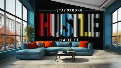 hustle slogan t shirt design graphic vector quotes illustration  motivational inspirational  Wall mural