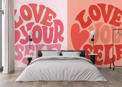 Groovy lettering Love yourself. Retro slogan in round shape. Trendy groovy print design for posters, cards, tshirt. Wall mural