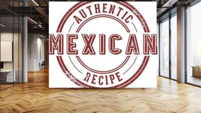 Authentic Mexican Recipe Stamp Wall mural