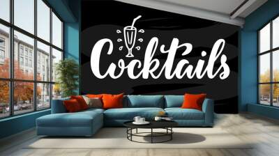 Vector illustration of cocktails lettering for banner, poster, signage, business card, product, menu design. Handwritten creative calligraphic text for digital use or print
 Wall mural