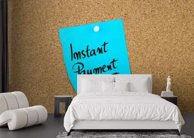 Instant Payment written on blue paper note Wall mural