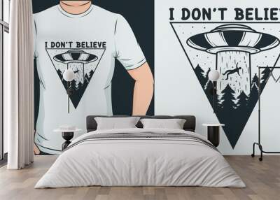 I Don't Believe. Unique and Trendy Alien or UFO T-Shirt Design or Mockup. Wall mural