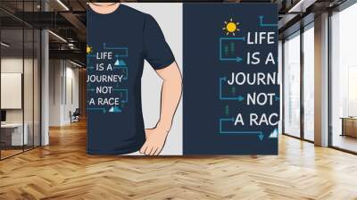 Unique and Trendy Life is a Journey, Not a Race T-Shirt Design or Mockup. Wall mural