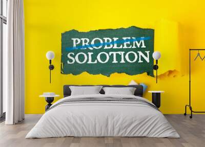 Problem and Solution Concept. Text under torn yellow paper on a green chalkboard Wall mural