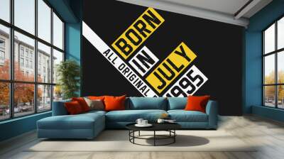 Born in July 1995, All Original Parts. Vintage Birthday celebration for July 1995 Wall mural