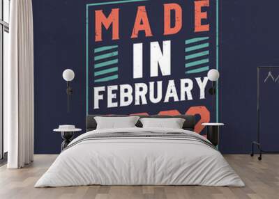 Made in February 2002. Birthday celebration for those born in February 2002 Wall mural