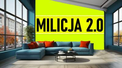 Milicja 2.0 logo concept, black text placed on a bright green - yellow background. After 1944 in many countries under the influence of the USSR the police were called militia as in Poland today  Wall mural