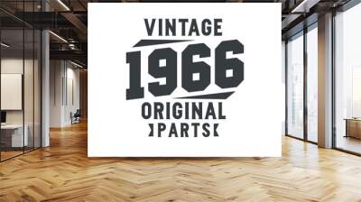 Born in 1966 Vintage Retro Birthday, Vintage 1966 Original Parts Wall mural