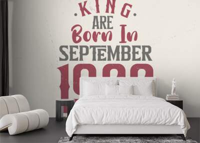 King are born in September 1966 Vintage edition. King are born in September 1966 Retro Vintage Birthday Vintage edition Wall mural