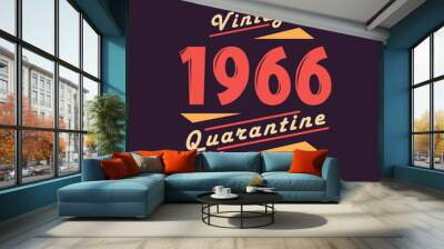 Vintage 1966 Quarantine Edition. 1966 Vintage Retro Birthday Wall mural