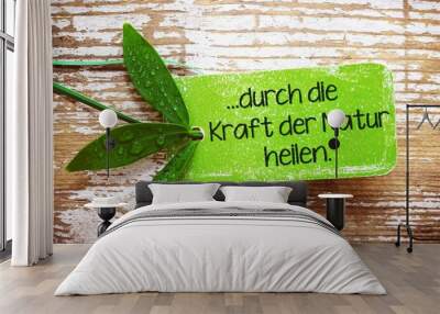 ... durch die Kraft der Natur heilen - Plakette Wall mural