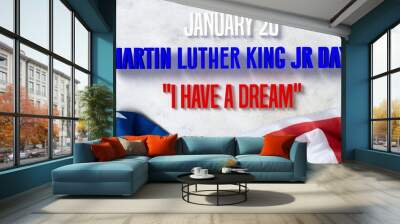 Martin Luther King Day conceopt. 3D rendered megaphone and I have a dream MLK day text in American flag colors. Wall mural