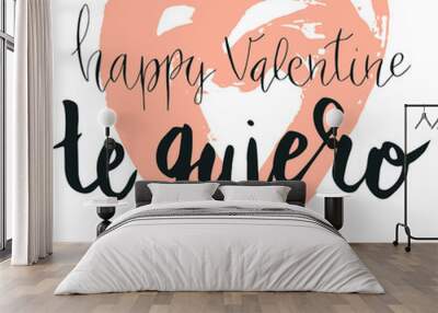 Happy valentine lettering te quiero (I love you in Spanish) hand written with dry brush heart shape background. Wall mural