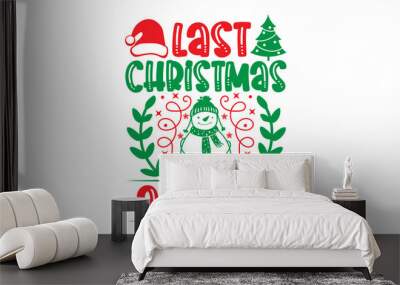 Last Christmas As Miss - Christmas SVG Design, Hand drawn lettering phrase isolated on white background, Calligraphy T-shirt design, EPS, SVG Files for Cutting, bag, cups, card Wall mural