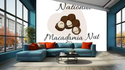 National Macadamia Nut Day, useful popular nut in shell and without for a postcard or banner Wall mural