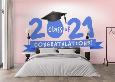 Class of 2021, Congrats Graduates. Hand lettering graduation logo. Template for graduation design, party, high school or college graduate, yearbook, Vector illustration EPS.10 Wall mural