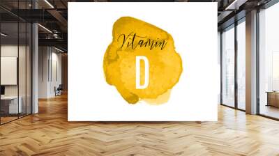 Vitamin D watercolor logo. Yellow ink splash, brush stroke, spot with hand drawn lettering icon, vector illustration. Meds for heath ads, treatment cold flu fresh concept. Modern calligraphy badge. Wall mural