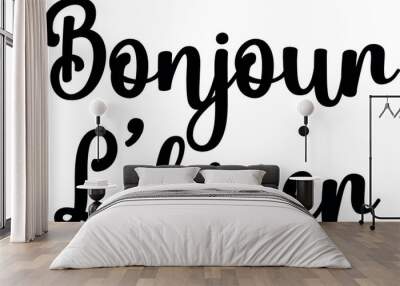 Bonjour L'automne hand drawn vector lettering in France. Fall greetings seasonal vector illustration Wall mural