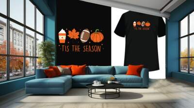 Tis The Season Pumpkin Leaf Latte Fall Thanksgiving Football T-Shirt Wall mural