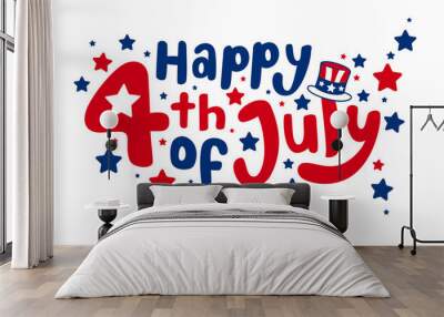 Happy 4th of July, Country of stars fluffy decorated hand-lettering, typography design with American hat. Vector design
 Wall mural