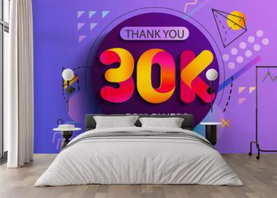 Thanks for the 30000 followers. Thank you 30K follower congratulation card on geometric background. Vector illustration for Social Networks.Web user or blogger celebrates a large number of subscribers Wall mural