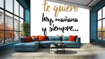 Hand drawn inspirational love quote in spanish retro typography, script calligraphy lettering style Wall mural