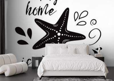 Sea flyer with inspirational quote, sea star, wave. Vector travel typographic banner. summer sign, phrase, label. Wall mural