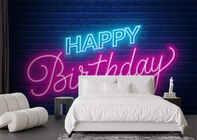 Happy birthday neon sign. Greeting card on dark background. Vector illustration of EPS 10. Wall mural