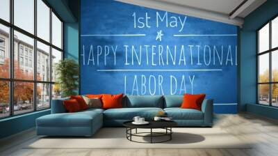 Happy labor day greetings design template with blue paper background, international labor day, workers day, 1st May, may day, 2020 Wall mural