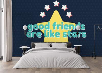 Good friend are like stars illustration, vector Wall mural