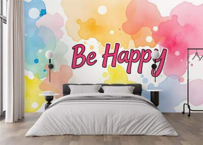 “Be Happy” text in a groovy font on a retro, colorful background. Generative AI Wall mural