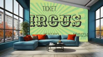 Vintage green circus ticket for the 2nd of september at 7 pm, admit one for seat b12 in the green sector, number 01234567, featuring a radial burst design Wall mural