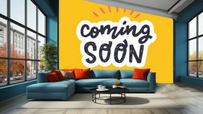 Coming Soon hand lettering inscription Wall mural