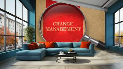 change management. magnifying glass on old paper. Wall mural